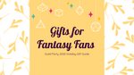 2020 Gift Guide: For Fantasy Fans